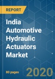 India Automotive Hydraulic Actuators Market - Growth, Trends and Forecasts (2020 - 2025)- Product Image