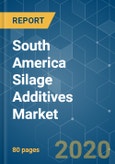 South America Silage Additives Market - Growth, Trends and Forecasts (2020 - 2025)- Product Image