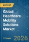 Global Healthcare Mobility Solutions - Market Share Analysis, Industry Trends & Statistics, Growth Forecasts (2026-2031) - Product Thumbnail Image