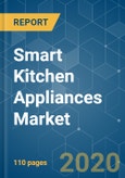 Smart Kitchen Appliances Market - Growth, Trends And Forecasts (2020 - 2025)- Product Image