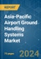 Asia-Pacific Airport Ground Handling Systems - Market Share Analysis, Industry Trends & Statistics, Growth Forecasts 2019 - 2029 - Product Thumbnail Image