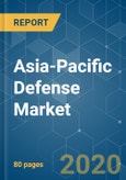 Asia-Pacific Defense Market - Growth, Trends, and Forecast (2020 - 2025)- Product Image