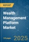 Wealth Management Platform - Market Share Analysis, Industry Trends & Statistics, Growth Forecasts (2025 - 2030) - Product Image