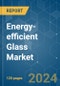 Energy-efficient Glass Market - Growth, Trends, and Forecast (2020-2025) - Product Thumbnail Image