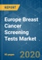 Europe Breast Cancer Screening Tests Market - Growth, Trends, and Forecast (2020 - 2025) - Product Thumbnail Image