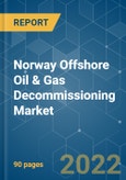 Norway Offshore Oil & Gas Decommissioning Market - Growth, Trends, COVID-19 Impact, and Forecasts (2022 - 2027)- Product Image