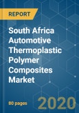 South Africa Automotive Thermoplastic Polymer Composites Market - Growth, Trends, and Forecasts (2020 - 2025)- Product Image