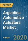 Argentina Automotive Actuators Market - Growth, Trends and Forecasts (2020 - 2025)- Product Image