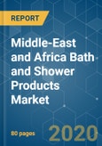 Middle-East and Africa Bath and Shower Products Market- Growth, Trends, and Forecasts (2020 - 2025)- Product Image