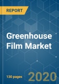 Greenhouse Film Market - Growth, Trends, and Forecast (2020 - 2025)- Product Image