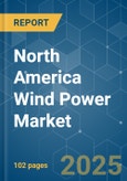 North America Wind Power - Market Share Analysis, Industry Trends & Statistics, Growth Forecasts (2025 - 2030)- Product Image