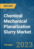 Chemical Mechanical Planarization (CMP) Slurry Market - Growth, Trends, COVID-19 Impact, and Forecasts (2023-2028)- Product Image
