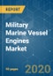 Military Marine Vessel Engines Market - Growth, Trends, and Forecasts (2020 - 2025) - Product Thumbnail Image