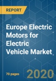 Europe Electric Motors for Electric Vehicle Market - Growth, Trends, and Forecast (2020 - 2025)- Product Image