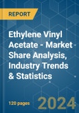 Ethylene Vinyl Acetate (EVA) - Market Share Analysis, Industry Trends & Statistics, Growth Forecasts 2019 - 2029- Product Image