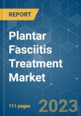Plantar Fasciitis Treatment Market - Growth, Trends, and Forecasts (2023-2028)- Product Image