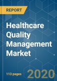 Healthcare Quality Management Market - Growth, Trends, and Forecasts (2020 - 2025)- Product Image