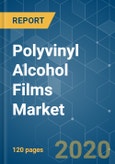 Polyvinyl Alcohol (PVA) Films Market - Growth, Trends, and Forecast (2020 - 2025)- Product Image