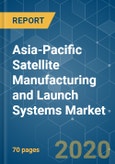 Asia-Pacific Satellite Manufacturing and Launch Systems Market - Growth, Trends, and Forecasts (2020 - 2025)- Product Image