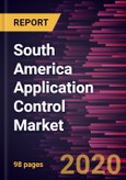 South America Application Control Market Forecast to 2027 - COVID-19 Impact and Regional Analysis By Component, Access Points, Organization size, and Vertical- Product Image