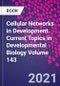 Cellular Networks in Development. Current Topics in Developmental Biology Volume 143 - Product Thumbnail Image