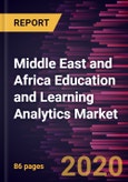 Middle East and Africa Education and Learning Analytics Market Forecast to 2027 - COVID-19 Impact and Regional Analysis by Component, Application, and End-user- Product Image