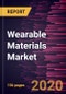 Wearable Materials Market Forecast to 2027 - COVID-19 Impact and Global Analysis by Type, Function, and Application - Product Thumbnail Image