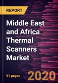 Middle East and Africa Thermal Scanners Market Forecast to 2027 - COVID-19 Impact and Regional Analysis By Type, Wavelength, and End-Use- Product Image