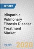 Idiopathic Pulmonary Fibrosis Disease Treatment: Global Markets- Product Image