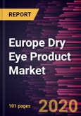 Europe Dry Eye Product Market to 2027- Covid-19 Impact and Regional Analysis by product ( Artificial tears, Antibiotic Drops, Hormone Drops and Others); Type (OTC Drugs, Prescription Drugs);and Country.- Product Image