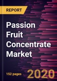 Passion Fruit Concentrate Market Forecast to 2027 - COVID-19 Impact and Global Analysis by Source (Organic and Conventional) and End Use (Infant Food, Beverages, Bakery and Snacks, Ice Cream and Yogurt, and Others)- Product Image