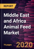 Middle East and Africa Animal Feed Market Forecast to 2027 - COVID-19 Impact and Regional Analysis by Form (Pellets, Crumbles, Mash, and Others), and Livestock (Poultry, Ruminants, Swine, Aquaculture, and Others)- Product Image