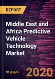 Middle East and Africa Predictive Vehicle Technology Market Forecast to 2027 - COVID-19 Impact and Regional Analysis By Hardware (ADAS, Telematics, and OBD), Vehicle Type (Commercial Vehicle and Passenger Car), and Application (Proactive Alerts and Safety & Security)- Product Image