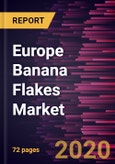 Europe Banana Flakes Market Forecast to 2027 - COVID-19 Impact and Regional Analysis by Nature (Organic, and Conventional), Application (Household, Food and beverages Industry, and Others), and Distribution Channel (Supermarket/Hypermarket, Specialty Store, Online, and Others)- Product Image