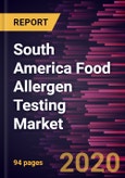 South America Food Allergen Testing Market Forecast to 2027 - COVID-19 Impact and Regional Analysis by Source, Technology, and Food Tested- Product Image