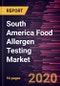 South America Food Allergen Testing Market Forecast to 2027 - COVID-19 Impact and Regional Analysis by Source, Technology, and Food Tested - Product Thumbnail Image