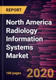 North America Radiology Information Systems Market Forecast to 2027 - COVID-19 Impact and Regional Analysis By Product, By Deployment, By Component, By End User and By Country- Product Image