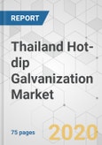 Thailand Hot-dip Galvanization Market - Industry Analysis, Size, Share, Growth, Trends, and Forecast, 2020-2030- Product Image