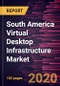 South America Virtual Desktop Infrastructure Market Forecast to 2027 - COVID-19 Impact and Regional Analysis By Offering, Deployment, Enterprise Size, and End User - Product Thumbnail Image