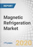 Magnetic Refrigeration Market by Product (Refrigeration Systems (Beverage Cooler, Cabinet Display, Refrigerator), Air Conditioning Systems), Application (Domestic, Commercial, Transportation, and Industrial), and Geography - Global Forecast to 2027- Product Image