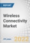 Wireless Connectivity Market by Connectivity (Wi-Fi, Bluetooth Classic, Bluetooth 4X, Bluetooth 5X, ZigBee, Z-Wave, UWB, NFC, Thread, GNSS, Cellular, EnOcean, Sigfox, LoRa, LTE Cat-M1, NB-IoT), End-use and Region - Global Forecast to 2027 - Product Thumbnail Image