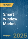 Smart Window - Market Share Analysis, Industry Trends & Statistics, Growth Forecasts (2025 - 2030)- Product Image
