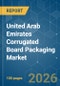 United Arab Emirates Corrugated Board Packaging - Market Share Analysis, Industry Trends & Statistics, Growth Forecasts (2026-2031) - Product Thumbnail Image