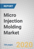 Micro Injection Molding: Global Markets- Product Image