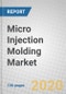 Micro Injection Molding: Global Markets - Product Thumbnail Image