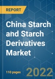 China Starch and Starch Derivatives Market - Growth, Trends, COVID-19 Impact, and Forecasts (2022 - 2027)- Product Image
