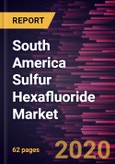 South America Sulfur Hexafluoride Market Forecast to 2027 - COVID-19 Impact and Regional Analysis by Grade (Electronic Grade, UHP Grade, and Standard Grade), End-user (Power and Energy, Electronics, Metal Manufacturing, Medical, and Others)- Product Image