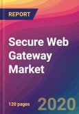 Secure Web Gateway Market Size, Market Share, Application Analysis, Regional Outlook, Growth Trends, Key Players, Competitive Strategies and Forecasts, 2019 To 2027- Product Image