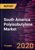 South America Polyisobutylene Market Forecast to 2027 - COVID-19 Impact and Regional Analysis by Molecular Weight, Product, Application, and End Use- Product Image