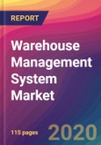 Warehouse Management System Market Size, Market Share, Application Analysis, Regional Outlook, Growth Trends, Key Players, Competitive Strategies and Forecasts, 2019 To 2027- Product Image
